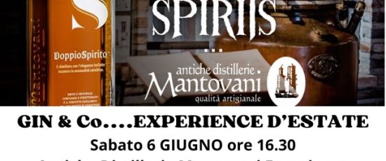 Sabato 6 Gugno ore 16.30: Gin & Co..Experience d'Estate - Antiche Distillerie Mantovani
