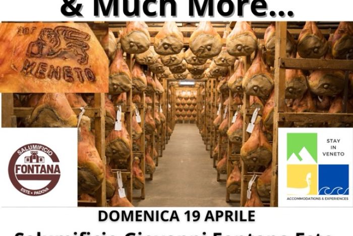 Domenica 19 Aprile: PROSCIUTTO EXPERIENCE & Much More...Visita Storico Salumificio e Degustazione
