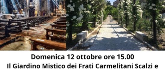 Domenica 12 ottobre ore 15.00: Venezia: Il Giardino Mistico dei Frati Carmelitani Scalzi e Chiesa Santa Maria di Nazareth 
