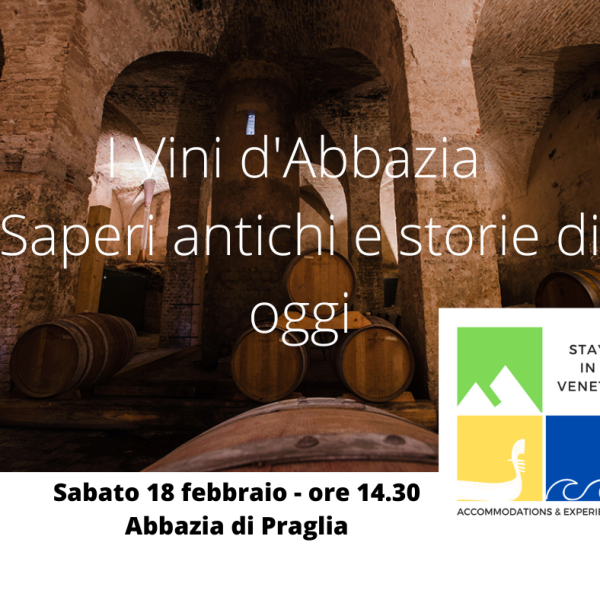 Sabato 18 febbraio - I Vini d'Abbazia - saperi antichi e storie di oggi!